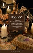 Hoodoo Spellbook: 2 BOOKS IN 1 Your Guide To Learn Hoodoo Herbal & Candle Magic For Casting Working Spells With Herbs, Roots And Candles