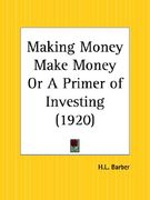 making money make money or a primer of investing