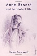 Anne Bronte and the Trials of Life (en Inglés)