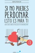 Si no Puedes Perdonar, Esto es Para ti (in Spanish)
