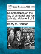 commentaries on the law of estoppel and res judicata. volume 1 of 2 (en Inglés)