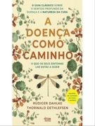 A Doença Como Caminho