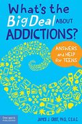 What'S the big Deal About Addictions? Answers and Help for Teens (en Inglés)