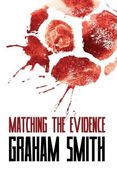 Matching the Evidence de Graham Smith(Caffeine Nights Pub)