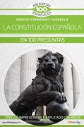 La Constitución Española en 100 Preguntas (100 Preguntas Esenciales)