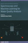 Spectroscopy and Machine Learning for Water Quality Analysis de Ashutosh Kumar Shukla(Iop Publ Ltd) (en Inglés)