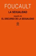 La Sexualidad; Seguido de el Discurso de la Sexualidad. Cursos en Clermont-Ferrand (1964) y Vincennes (1969)