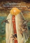 Lo Femenino en los Cuentos de Hadas (in Spanish)