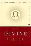 the divine milieu (en Inglés)
