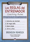 Las Reglas del Entrenador. Coaching Rules: Manual Práctico Para una Carrera Profesional de Éxito en el Mundo de la Fuerza y el Acondicionamiento Físico