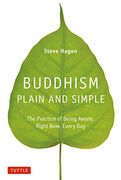 Buddhism Plain and Simple: The Practice of Being Aware, Right Now, Every Day (en Inglés)