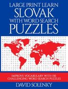Large Print Learn Slovak with Word Search Puzzles: Learn Slovak Language Vocabulary with Challenging Easy to Read Word Find Puzzles (en Inglés)