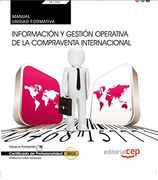 Manual. Información Y Gestión Operativa De La Compraventa Internacional (transversal: Uf1757). Certificados De Profesionalidad (in Spanish)
