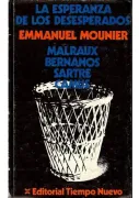 Malraux, Bernanos, Sartre y Camus: La esperanza de los desesperados (in Spanish)