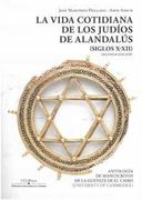 La Vida Cotidiana de los Judios de Alandalus (Siglos X-Xii) Segunda Edicion. Antologia de Manuscritos de la Gueniza de el    Cairo (University of Cambridge)
