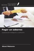 Pagar un soborno:. Cuestiones de investigación y cualificación