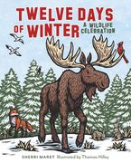 Twelve Days of Winter: A Wildlife Celebration (en Inglés)