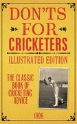 Don'ts for Cricketers: Illustrated Edition (en Inglés)