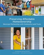 Preserving Affordable Homeownership: Municipal Partnerships With Community Land Trusts (Policy Focus Reports) (en Inglés)