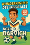 Wunderkinder des Fußballs: Noah Darvich (in German)