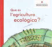 Què és L'Agricultura Ecològica (en Catalán)