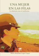 Una Mujer en las Filas de María Alejandra Lagos Lagos(Editorial Ígneo)