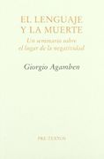 El Lenguaje y la Muerte - Giorgio Agamben - Pre-textos