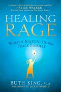 Healing Rage: Women Making Inner Peace Possible (en Inglés)