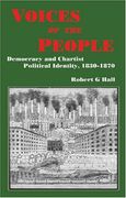 Voices of the People: Democracy and Chartist Political Identity, 1830-1870 (Chartist Studies Series) 