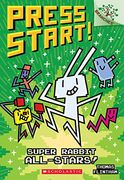 Super Rabbit All-Stars! A Branches Book (Press Start! #8), Volume 8 (Press Start! Scholastic Branches) (en Inglés)