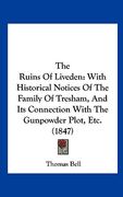 the ruins of liveden: with historical notices of the family of tresham, and its connection with the gunpowder plot, etc. (1847)