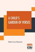 A Child's Garden Of Verses (en Inglés)