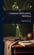 Camino Adelante, Novela