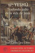 Yeshú - Trasfondo Judío de la Vida de Jesús (in Spanish)