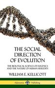 The Social Direction of Evolution: The Biological Science of Eugenics and the Nature of Human Heredity (Hardcover) (en Inglés)
