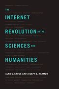 The Internet Revolution in the Sciences and Humanities