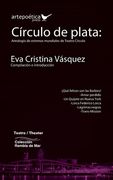 Círculo de plata: : Antología de estrenos mundiales de Teatro Círculo