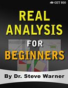 Real Analysis for Beginners: A Rigorous Introduction to set Theory, Functions, Topology, Limits, Continuity, Differentiation, Riemann Integration, Sequences, and Series (en Inglés)