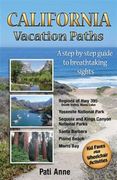 California Vacation Paths: A Step-By-Step Guide to Breathtaking Sights: Regions of hwy 395, Death Valley, Mono Lake. Yosemite National Park, Sequoia. Parks, Santa Barbara, Pismo Beach, Morro bay (en Inglés)