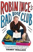 robin ince's bad book club: one man's quest to uncover the books that taste forgot