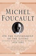 On the Government of the Living: Lectures at the Collège de France, 1979-1980 (Michel Foucault, Lectures at the College de France) (en Inglés)