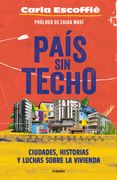 País sin techo. Ciudades, historias y luchas sobre la vivienda