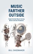 Music Farther Outside: Experimental Music During Brexit and the Pandemic (en Inglés)