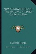 new observations on the natural history of bees (1806) (en Inglés)