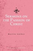 Sermons on the Passion of Christ (en Inglés)
