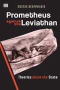 Prometheus Against the Leviathan: Theories About the State (en Inglés)