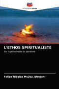 L'Ethos Spiritualiste (en Francés)