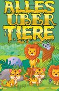 Alles Über Tiere (en Alemán)