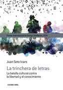 La Trinchera de Letras: La Batalla Cultural Contra la Libertad y el Conocimiento