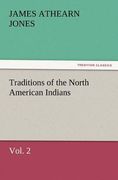 traditions of the north american indians, vol. 2
